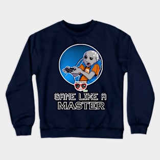 Game Like a Master! Crewneck Sweatshirt